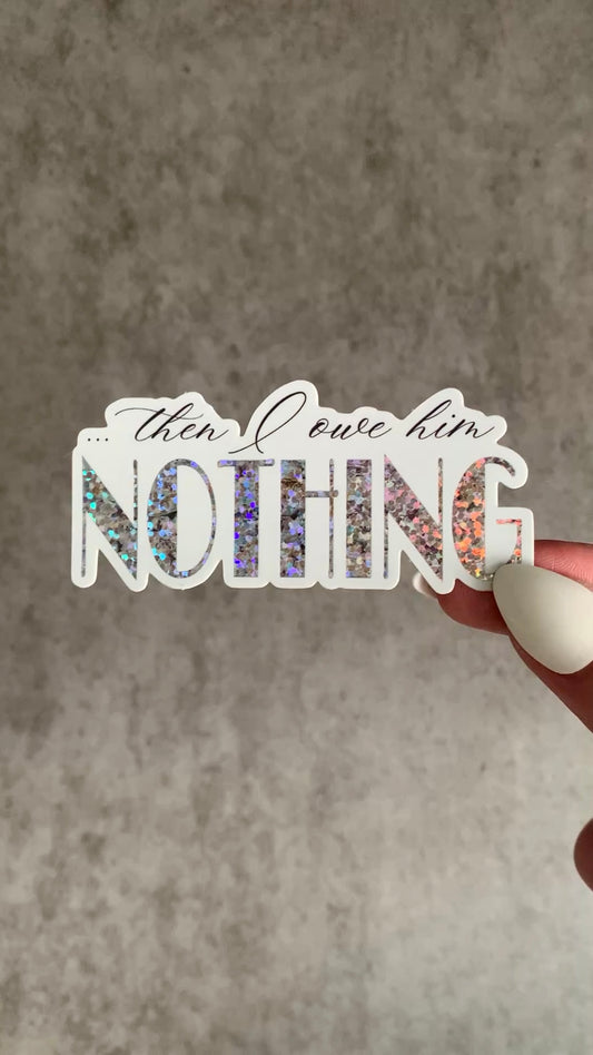 "Owe him Nothing" Diamonds Lyric Sticker
