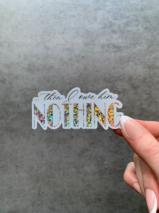 "Owe him Nothing" Diamonds Lyric Sticker