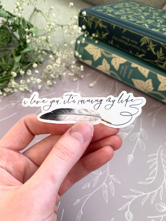I Love You, It's Ruining My Life Fountain Pen Sticker