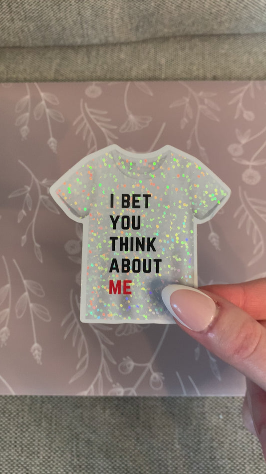 I Bet You Think About Me Eras T-Shirt Sparkly Sticker